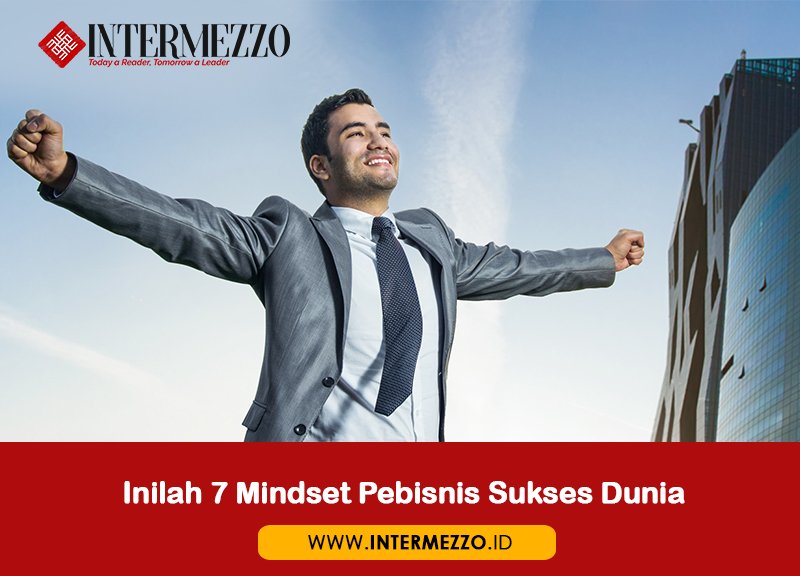 Inilah 7 Mindset Pebisnis Sukses Dunia