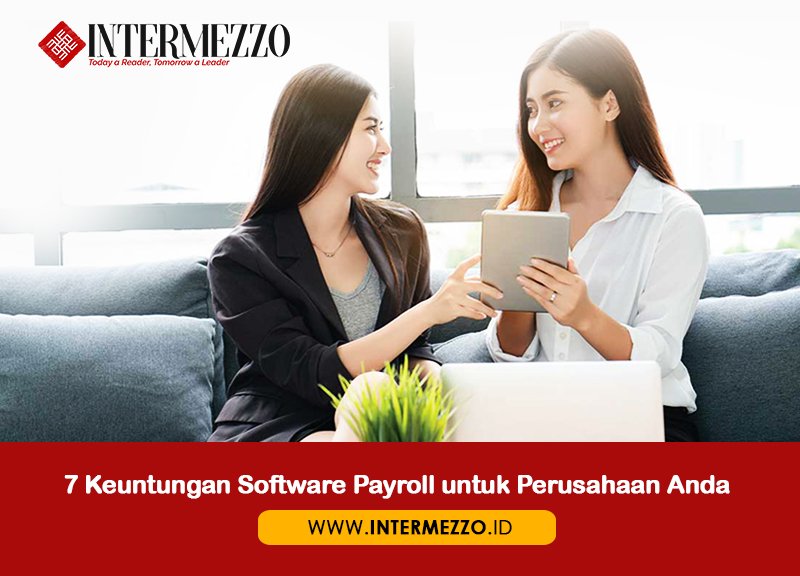 7 Keuntungan Software Payroll untuk Perusahaan Anda