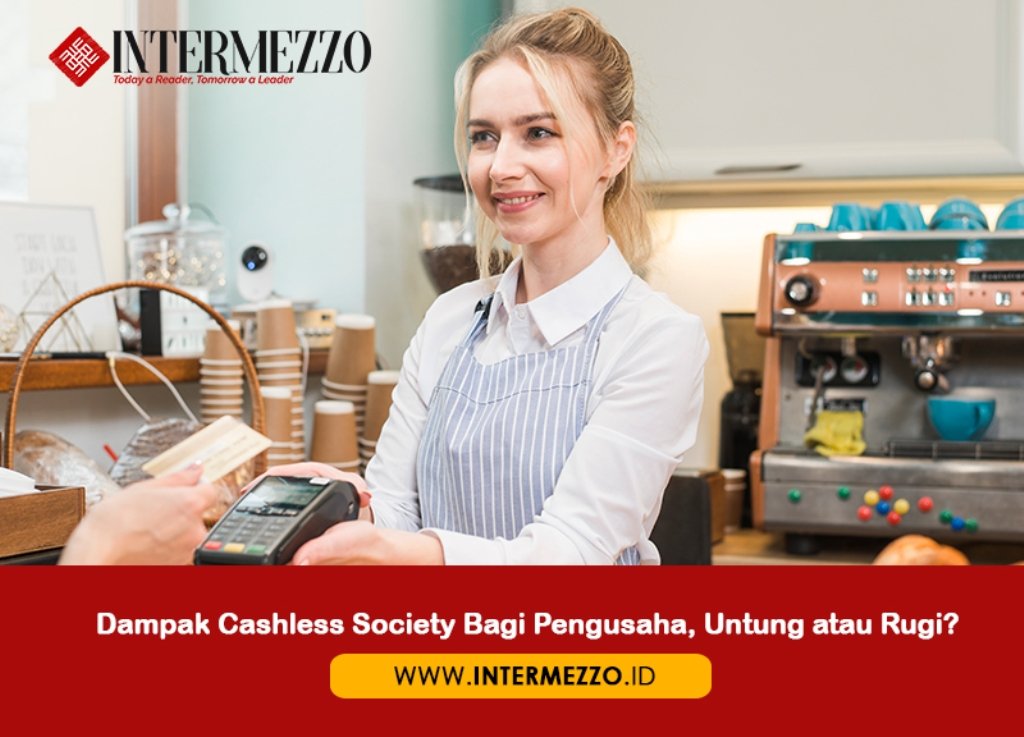 Dampak Cashless Society Bagi Pengusaha, Untung atau Rugi?