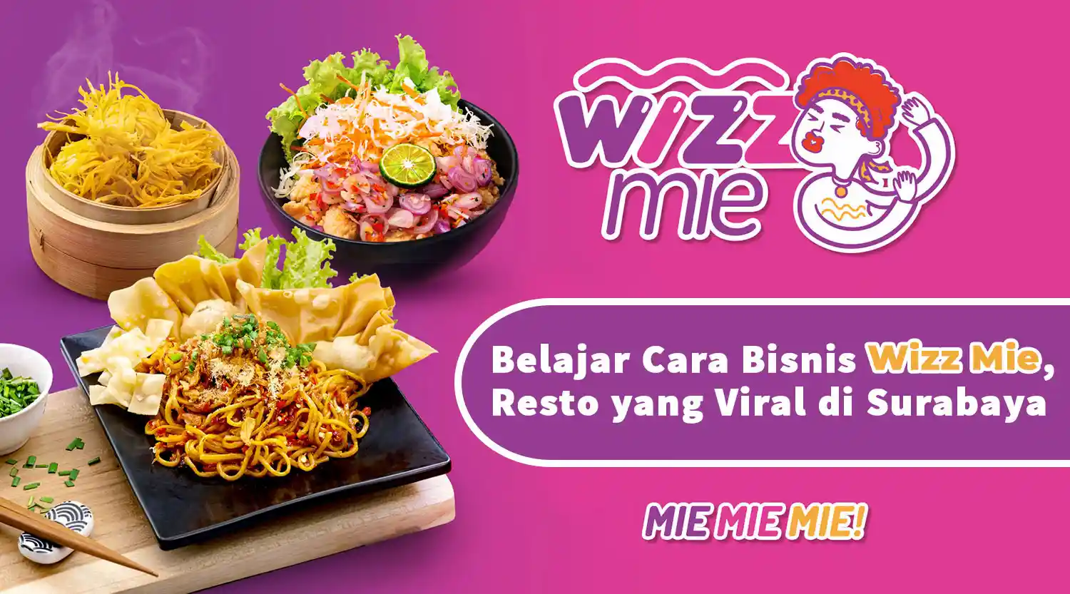 Belajar Cara Bisnis Wizz Mie, Resto yang Viral di Surabaya