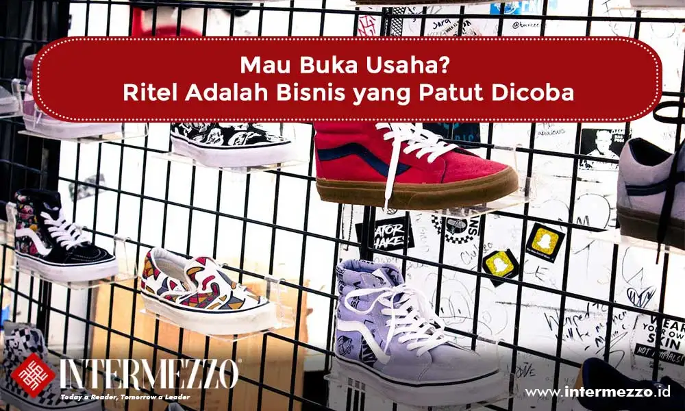 Mau Buka Usaha? Ritel Adalah Bisnis yang Patut Dicoba