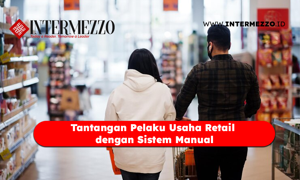 Tantangan Pelaku Usaha Retail dengan Sistem Manual