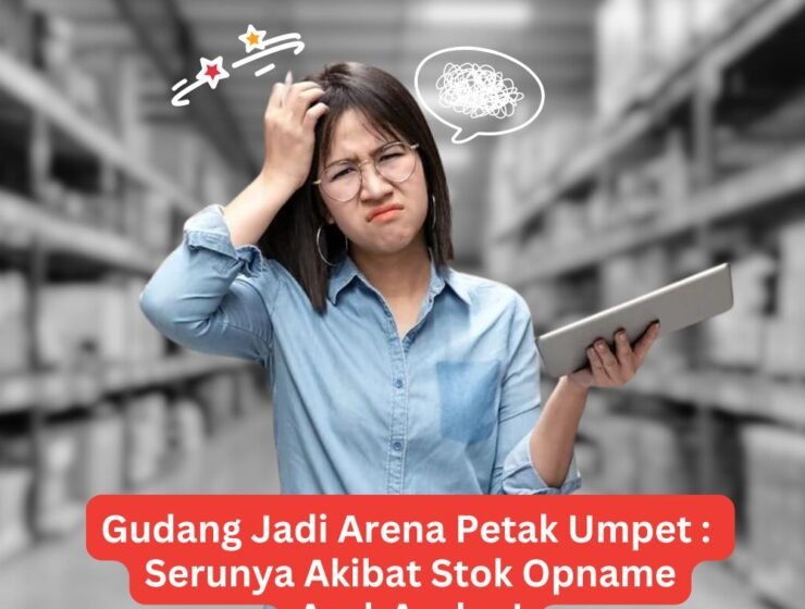 Apa yang Terjadi Ketika Stok Opname Toko Tidak Teratur?